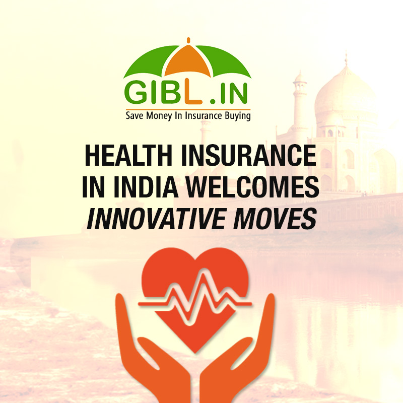 Health Insurance in India Welcomes Innovative Moves