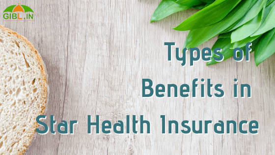 What Types of Benefits You Can Avail If You Buy Star Health Insurance?