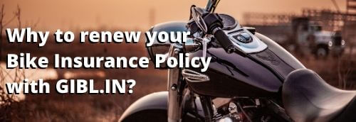 Why to renew your Bike Insurance Policy with GIBL.IN?