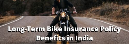 The Wide-Ranging Benefits of Long-Term Bike Insurance Policy in India