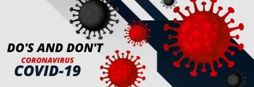 COVID-19: Do’s and Don’ts to Stay Safe During the Coronavirus Pandemic