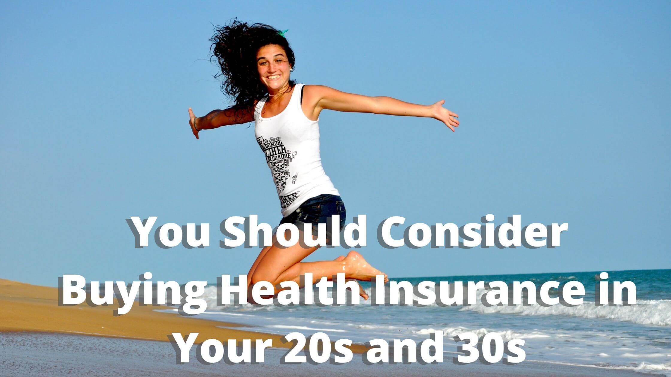 Types of Health Insurance Covers That You Should Consider Buying in Your 20s and 30s