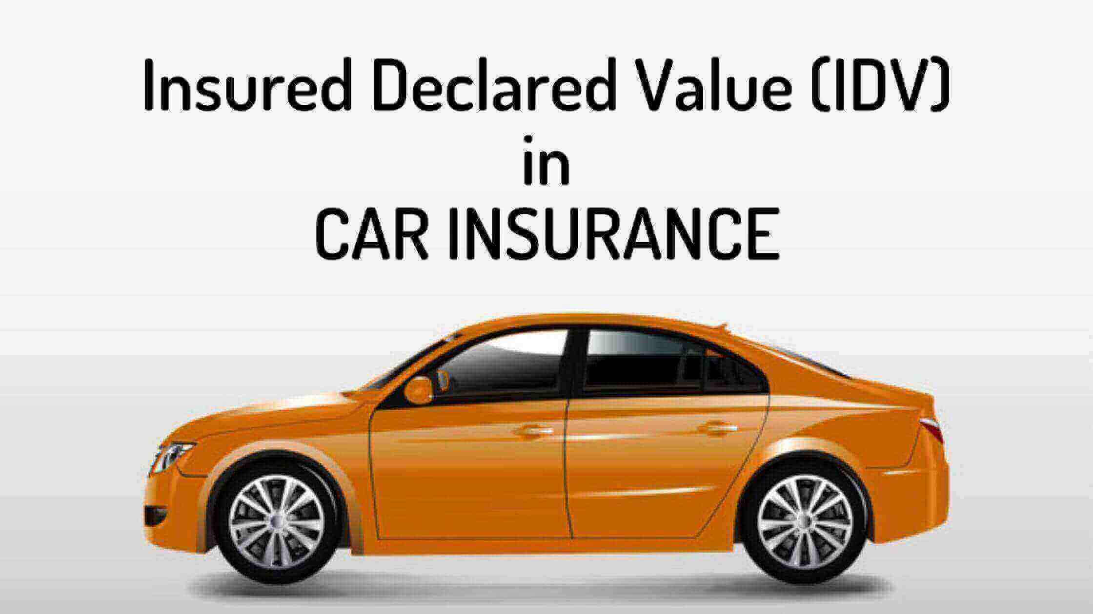 All You Need to Know About Insured Declared Value (IDV) in Car Insurance